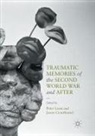 Jason Crouthamel, Peter Leese - Traumatic Memories of the Second World War and After