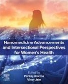 Jain Vinay, Pankaj Sharma - Nanomedicine Advancements and Intersectional Perspectives for Women's Health