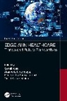 Deepshikha Bhargava, Vinod Kumar Shukla, Akanksha Upadhyaya, Sonali Vyas - Edge-AI in Healthcare
