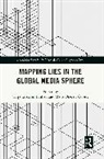 Tirşe Erbaysal Filibeli, Melis Öneren Özbek - Mapping Lies in the Global Media Sphere