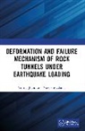 Yujing Jiang, Xuepeng Zhang - Deformation and Failure Mechanism of Rock Tunnels under Earthquake Loading