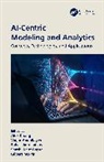 Vugar Abdullayev, Shashi Gupta, Babasaheb Jadhav, Alex Khang, Gilbert Morris - AI-Centric Modeling and Analytics