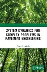 Rajib Mallick - System Dynamics for Complex Problems in Pavement Engineering