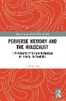 Jan Borowicz - Perverse Memory and the Holocaust