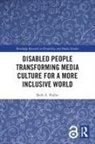 Beth A. Haller - Disabled People Transforming Media Culture for a More Inclusive World