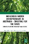 Meena Chavan, Meena (Macquarie Business School) Menzies Chavan, Leanne Holt, Menzies Jane - Indigenous Women Entrepreneurs in Australia - Shooting for the Stars