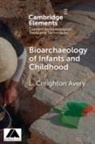 L. Creighton Avery, L. Creighton (University of Toronto) Avery - Bioarchaeology of Infants and Children