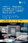 Garima Jain Jain, Balamurugan Balusamy, Veena Grover, Ankush Jain, Garima Jain, Praveen Tomar - Artificial Intelligence, Machine Learning and Iot for Smart Business