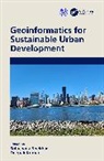 Deepak Kumar, Sulochana Shekhar - Geoinformatics for Sustainable Urban Development