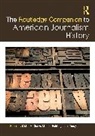 Melita M. Fuhlhage Garza, Michael Fuhlhage, Melita M. Garza, Lucht Tracy - Routledge Companion to American Journalism History