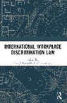 Joseph Goral Carby-Hall, Joseph Carby-Hall, Zbigniew Goral, Aneta Tyc - International Workplace Discrimination Law