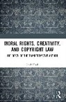 Hook Sarah - Moral Rights, Creativity, and Copyright Law
