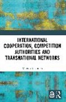 Mateusz Błachucki - International Cooperation, Competition Authorities and Transnational Networks