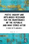 Angelo J. Letizia, Letizia Angelo J. - Poetic Inquiry Arts Based Research for Maintenance of Republic What