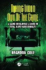 Brandon Cole, Cole Brandon - Taking Video Out of the Game