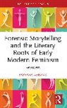 Barbara Abrams - Forensic Storytelling and the Literary Roots of Early Modern Feminism