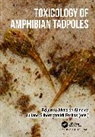 Eduardo Freitas Alves De Almeida, Eduardo Alves de Almeida, Juliane Silberschmidt Freitas - Toxicology of Amphibian Tadpoles