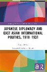 Ryuji Hattori - Japanese Diplomacy and East Asian International Politics, 1918–1931
