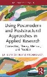 Megan Aston, Julianne Aston Cheek, Cheek Julianne - Using Postmodern and Poststructural Approaches in Applied Research