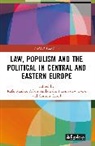 Cercel Cosmin, Rafał Mańko, Sulikowski Adam, Przemysław Tacik - Law, Populism, and the Political in Central and Eastern Europe