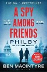 Ben MacIntyre - A Spy Among Friends