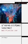 Alex Watson, Alex Watson, Enoch Brater, Mark Taylor-Batty - Staging Systemic Violence