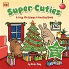 Rosie Bay - Super Cuties: A Cosy Christmas Colouring Book