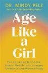 Mindy Pelz - Age Like a Girl