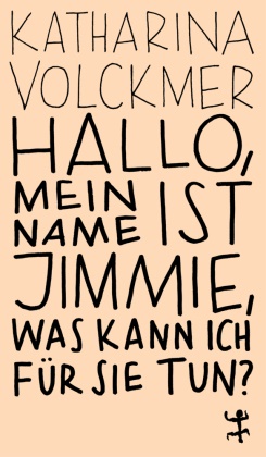 Katharina Volckmer, Milena Adam - Hallo, mein Name ist Jimmie, was kann ich für Sie tun?