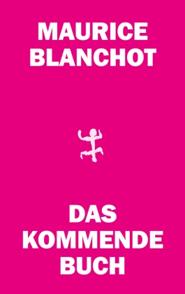 Maurice Blanchot, Gerhard Poppenberg, Esther von der Osten - Das kommende Buch