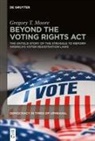 Gregory T Moore, Gregory T. Moore - Beyond the Voting Rights Act