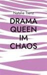 Natalie Trenz - Drama Queen im Chaos