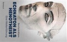 Bernhard Albers - Echnaton als Henotheist