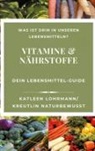 Katleen Lohrmann KreutLin naturbewusst - Vitamine & Nährstoffe: Dein Lebensmittel-Guide