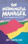 Jeff Smith - The Meaningful Manager
