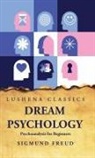 Sigmund Freud - Dream Psychology Psychoanalysis for Beginners