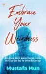Mustafa Mun - Embrace Your Weirdness
