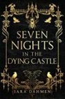 Sara Dahmen - Seven Nights in the Dying Castle