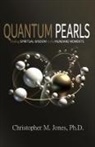 Christopher M. Jones - Quantum Pearls