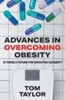 Tom Taylor - Advances in Overcoming Obesity