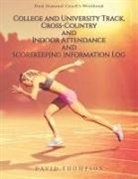 David Thompson - College and University Track, Cross-Country and Indoor Attendance and Scorekeeping Information Log
