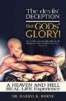 Darryl K. Horne - The devils' Deception But GODs' Glory! A Heaven And Hell Real Life Experience (Latest Edition)