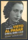 Visto al pasar : República, guerra y exilio