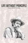 Henry D. Thoreau - Life Without Principle