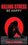 Henry Petersohn - KILL STRESS - BE HAPPY