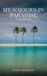 Patsy Thompson - My Sojourn in Paradise