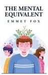 Emmet Fox - The Mental Equivalent