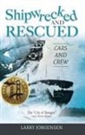 Larry Jorgensen - Shipwrecked and Rescued