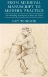 Guy Windsor - From Medieval Manuscript to Modern Practice