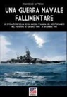 Francesco Mattesini - Una guerra navale fallimentare